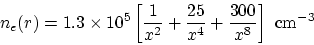 \begin{displaymath}
n_e(r) = 1.3 \times 10^5 \left[ \frac{1}{x^2} + \frac{25}{x^4} + \frac{300}{x^8} \right] \mbox{ cm}^{-3}
\end{displaymath}